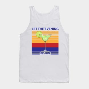 Let The Evening Be-gin Tank Top